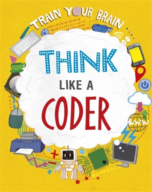Train Your Brain: Think Like a Coder (Hardcover, Illustrated ed)