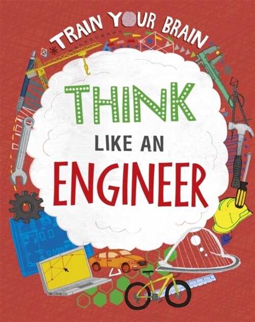 Train Your Brain: Think Like an Engineer (Hardcover, Illustrated ed)