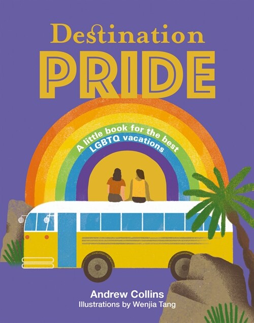 Destination Pride: A Little Book for the Best LGBTQ Vacations (Hardcover)