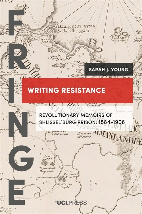 Writing Resistance : Revolutionary Memoirs of Shlissel´Burg Prison, 1884-1906 (Hardcover)
