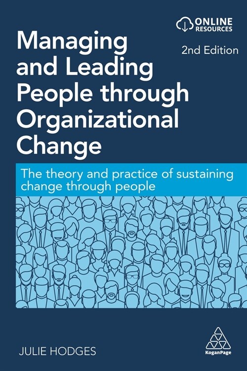 Managing and Leading People through Organizational Change : The Theory and Practice of Sustaining Change through People (Paperback, 2 Revised edition)