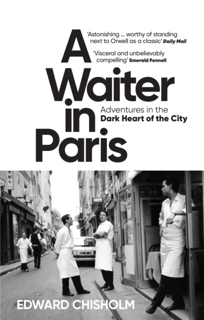 A Waiter in Paris : Adventures in the Dark Heart of the City (Paperback)