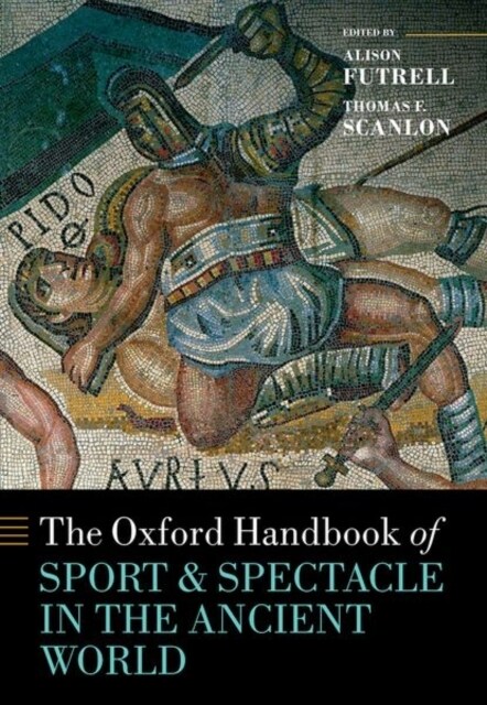The Oxford Handbook Sport and Spectacle in the Ancient World (Hardcover)