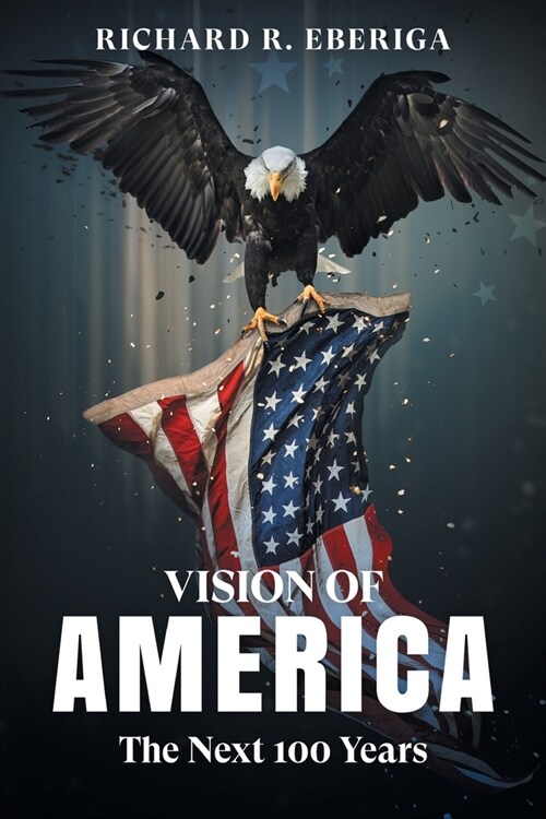 Vision of America: The Next 100 Years (Paperback)