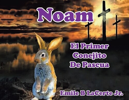 Noam El Primer Conejito De Pascua (Paperback)