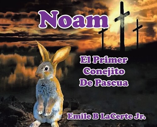Noam El Primer Conejito De Pascua (Hardcover)