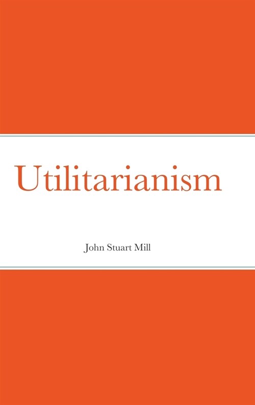 Utilitarianism (Hardcover)