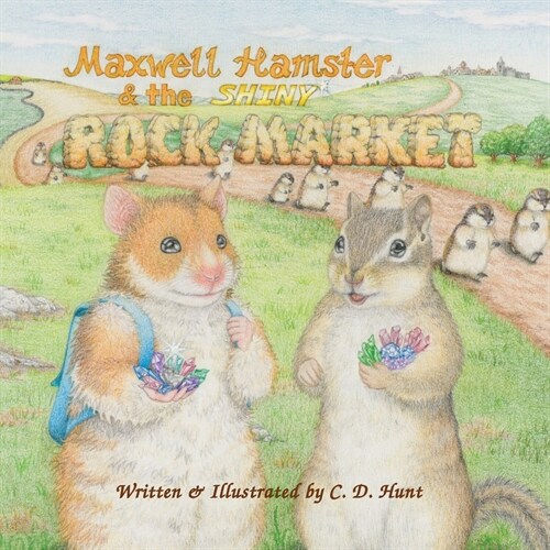 Maxwell Hamster & the Shiny Rock Market (Paperback)