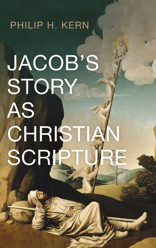 Jacobs Story as Christian Scripture (Hardcover)