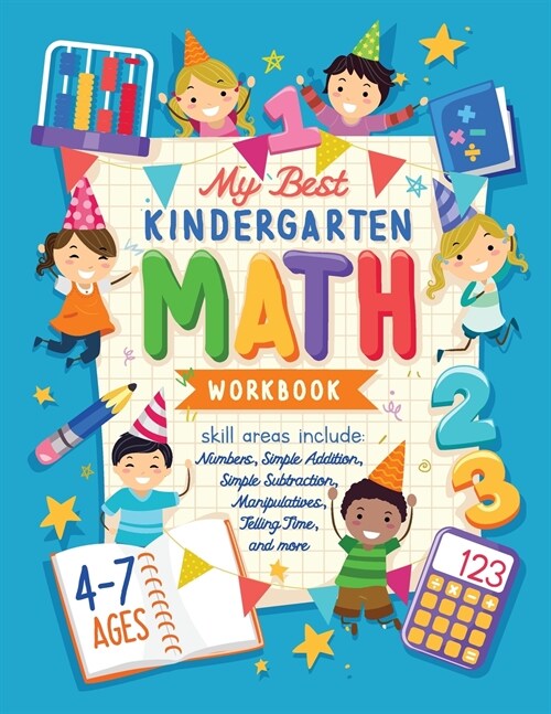 My Best Kindergarten Math Workbook: Kindergarten and 1st Grade Workbook Age 5-7 Learning The Numbers And Basic Math. Tracing Practice Book Addition an (Paperback)