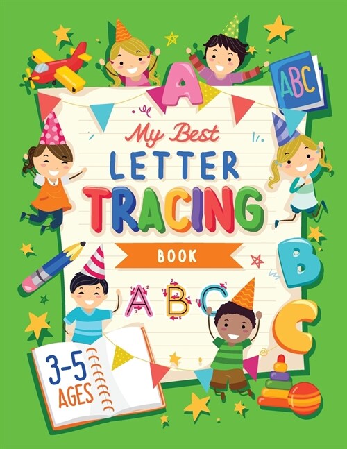 My Best Letter Tracing Book: Learning To Write For Preschoolers and Kids ages 3-5 Handwriting Practice Letters And Basic Words - Worksheets and Fun (Paperback)