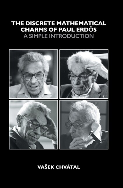 The Discrete Mathematical Charms of Paul Erdos : A Simple Introduction (Hardcover)