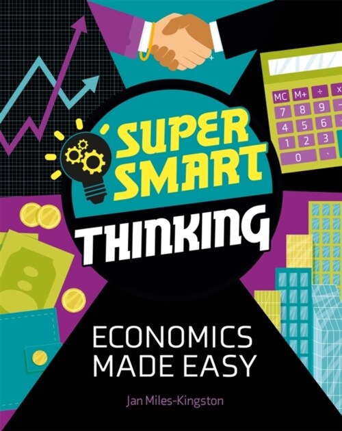 Super Smart Thinking: Economics Made Easy (Paperback)