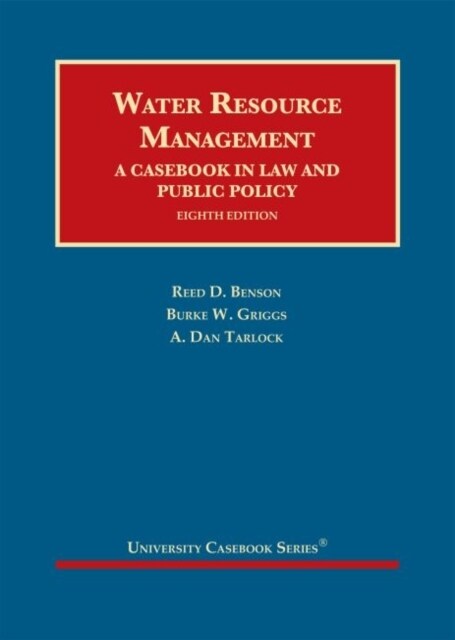 Water Resource Management : A Casebook in Law and Public Policy (Hardcover, Eighth Edition)