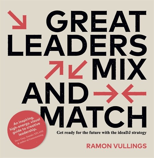 Great Leaders Mix and Match: Get Ready for the Future with the Ideadj Strategy (Paperback)