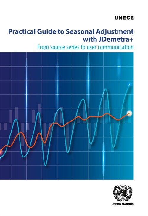 Practical Guide to Seasonal Adjustment with Jdemetra+: From Source Series to User Communication (Paperback)