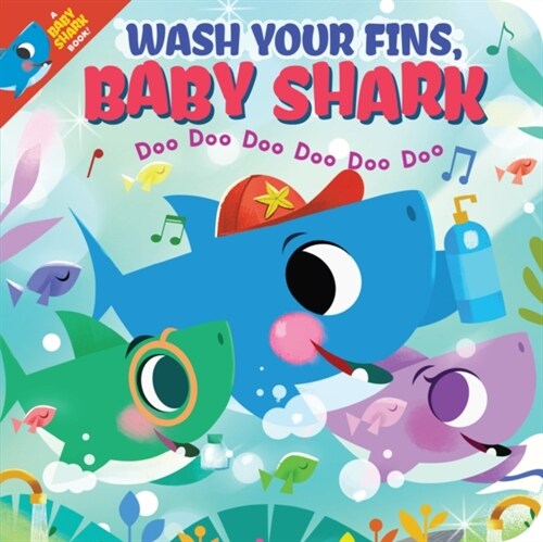 Wash Your Fins, Baby Shark! Doo Doo Doo Doo Doo Doo (BB) (Board Book)