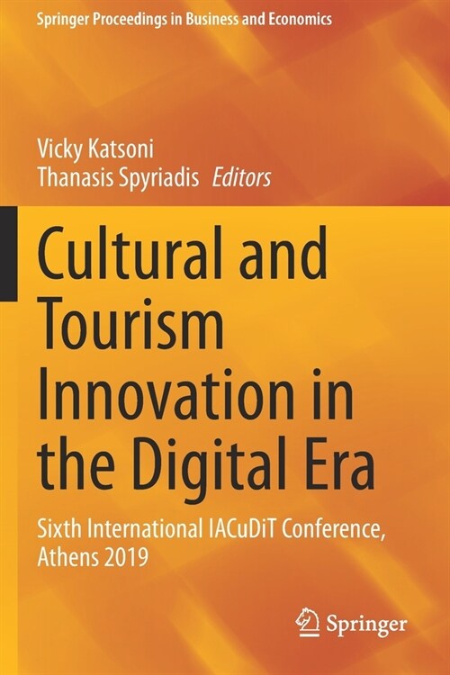 Cultural and Tourism Innovation in the Digital Era: Sixth International Iacudit Conference, Athens 2019 (Paperback, 2020)