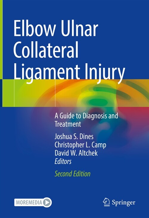 Elbow Ulnar Collateral Ligament Injury: A Guide to Diagnosis and Treatment (Hardcover, 2, 2021)