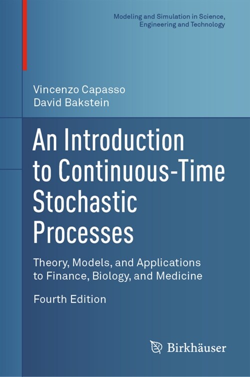 An Introduction to Continuous-Time Stochastic Processes: Theory, Models, and Applications to Finance, Biology, and Medicine (Hardcover, 4, 2021)