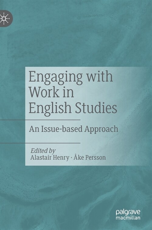 Engaging with Work in English Studies: An Issue-Based Approach (Hardcover, 2021)