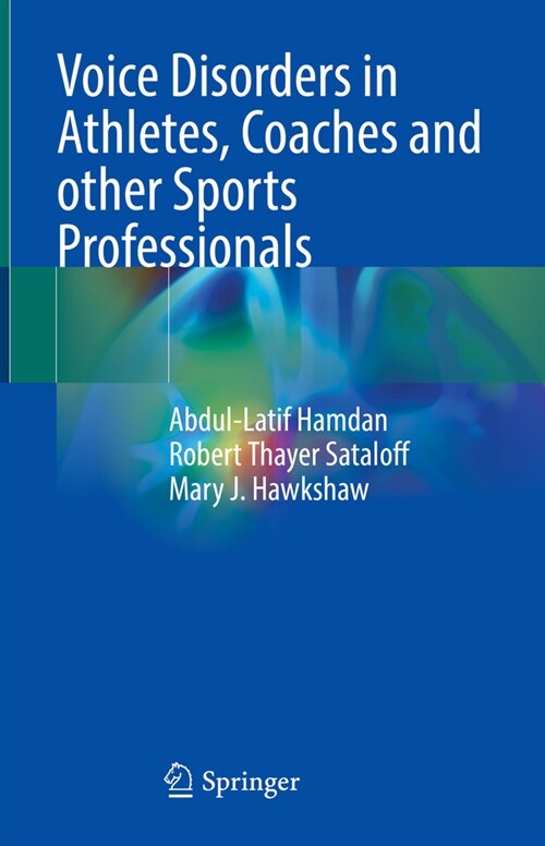 Voice Disorders in Athletes, Coaches and other Sports Professionals (Hardcover)