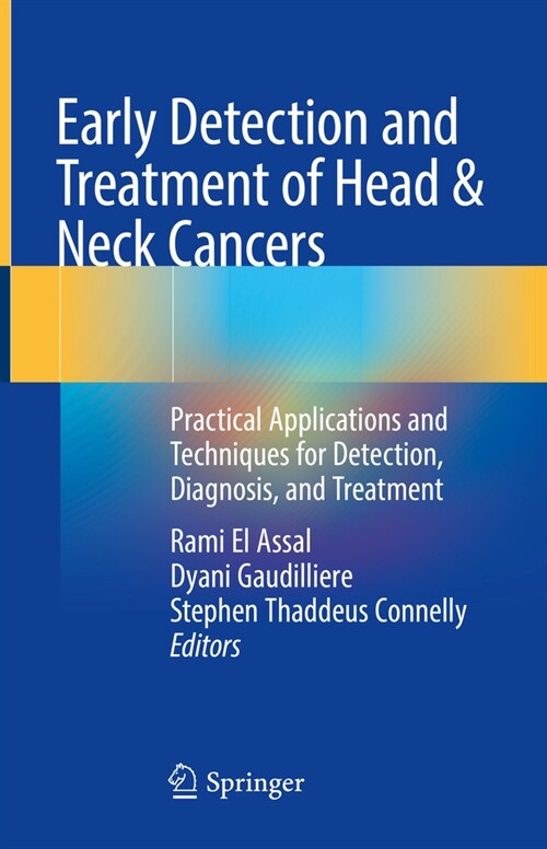 Early Detection and Treatment of Head & Neck Cancers: Practical Applications and Techniques for Detection, Diagnosis, and Treatment (Hardcover, 2021)