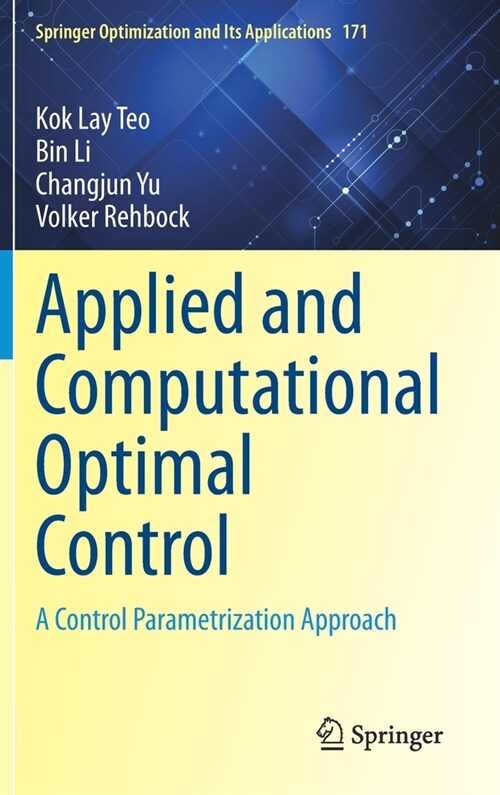 Applied and Computational Optimal Control: A Control Parametrization Approach (Hardcover, 2021)