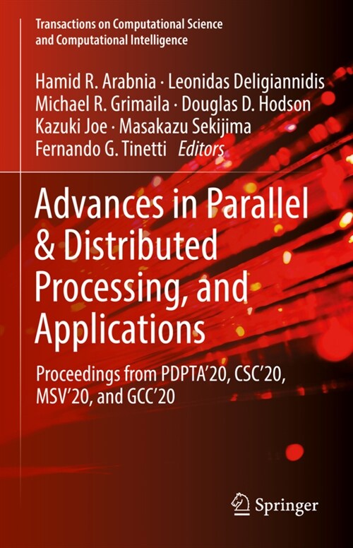 Advances in Parallel & Distributed Processing, and Applications: Proceedings from Pdpta20, Csc20, Msv20, and Gcc20 (Hardcover, 2021)