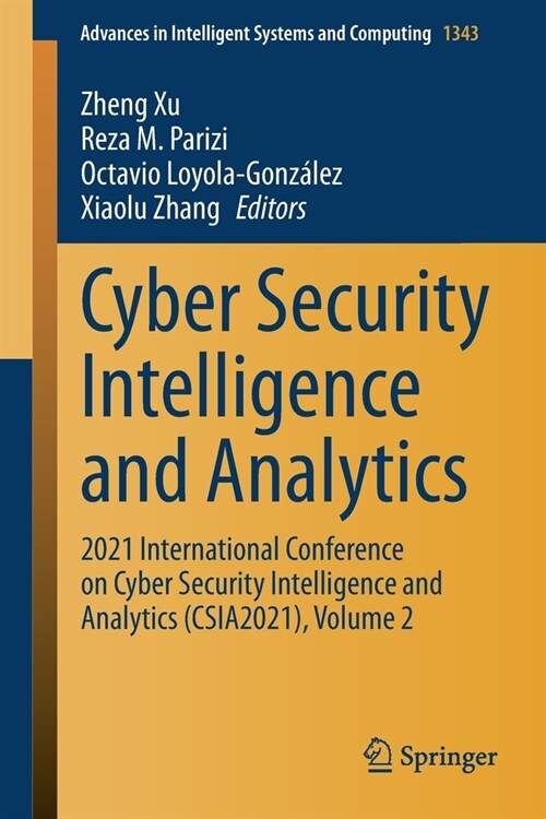 Cyber Security Intelligence and Analytics: 2021 International Conference on Cyber Security Intelligence and Analytics (Csia2021), Volume 2 (Paperback, 2021)