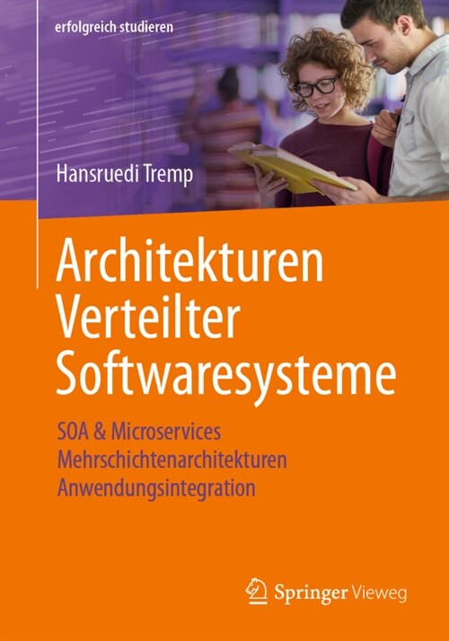 Architekturen Verteilter Softwaresysteme: Soa & Microservices - Mehrschichtenarchitekturen - Anwendungsintegration (Paperback, 1. Aufl. 2021)