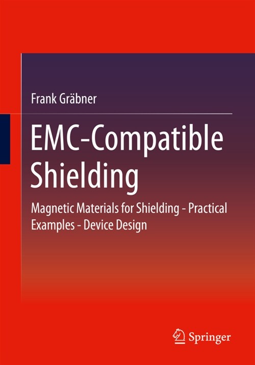 Emc-Compatible Shielding: Magnetic Materials for Shielding - Practical Examples - Device Design (Paperback, 2021)