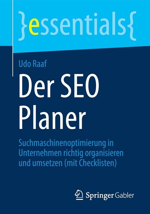 Der Seo Planer: Suchmaschinenoptimierung in Unternehmen Richtig Organisieren Und Umsetzen (Mit Checklisten) (Paperback, 1. Aufl. 2021)