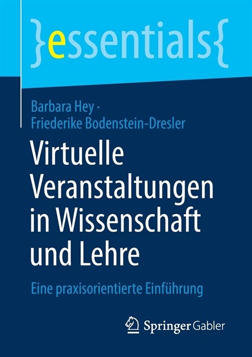 Virtuelle Veranstaltungen in Wissenschaft Und Lehre: Eine Praxisorientierte Einf?rung (Paperback, 1. Aufl. 2021)