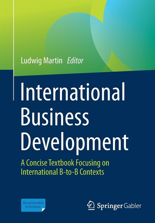 International Business Development: A Concise Textbook Focusing on International B-To-B Contexts (Paperback, 2021)