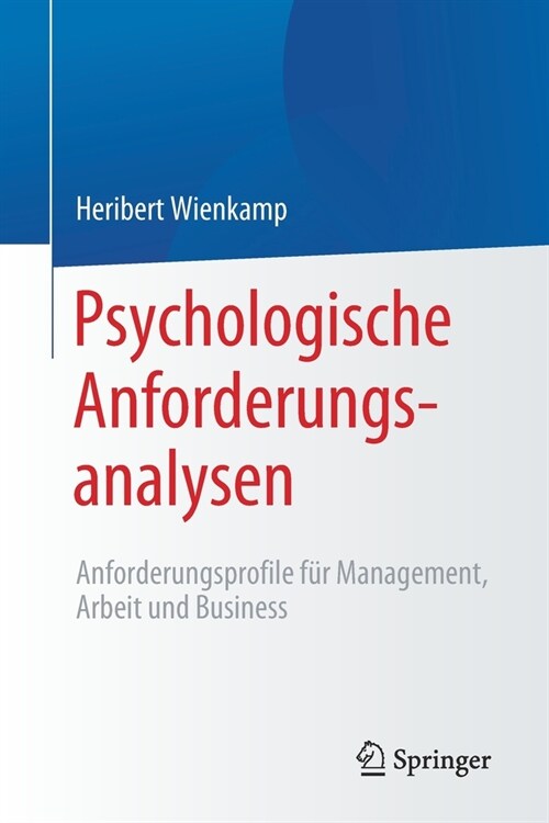Psychologische Anforderungsanalysen: Anforderungsprofile F? Management, Arbeit Und Business (Paperback, 1. Aufl. 2021)