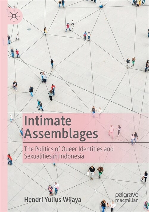 Intimate Assemblages: The Politics of Queer Identities and Sexualities in Indonesia (Paperback, 2020)