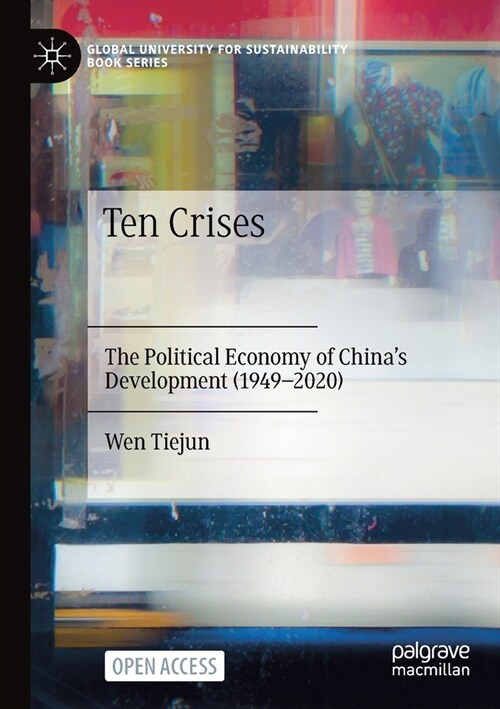 Ten Crises: The Political Economy of Chinas Development (1949-2020) (Paperback, 2021)