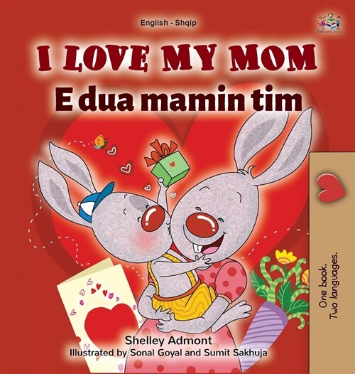 I Love My Mom (English Albanian Bilingual Book for Kids) (Hardcover)