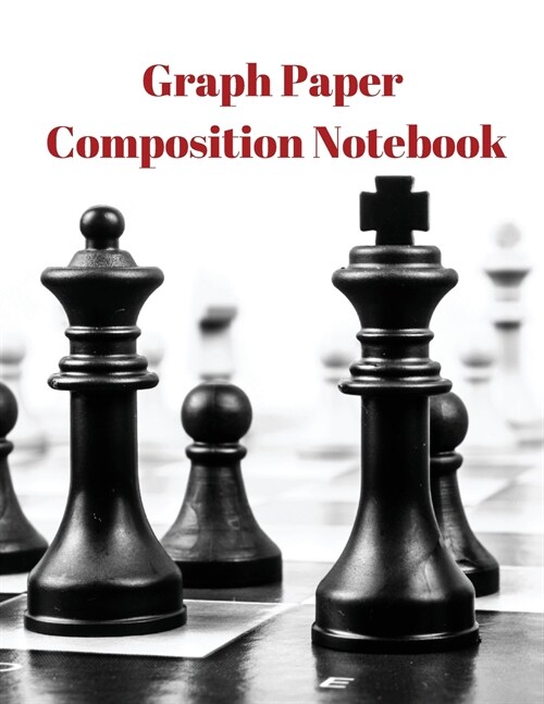 Graph Paper Composition Notebook: Grid Paper Notebook, Quad Ruled, Grid Composition Notebook for Math and Science Students (Paperback)