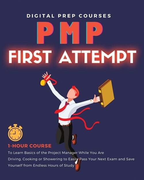 Pmp: 1-Hour Course to Learn Basics of the Project Manager While You Are Driving, Cooking or Showering to Easily Pass Your N (Paperback)