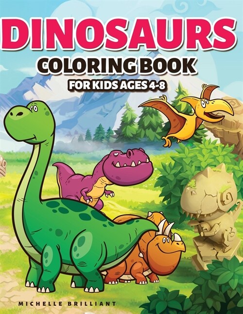 Dinosaurs Coloring Book for Kids Ages 4-8: 50 images of dinosaurs that will entertain children and engage them in creative and relaxing activities to (Paperback)