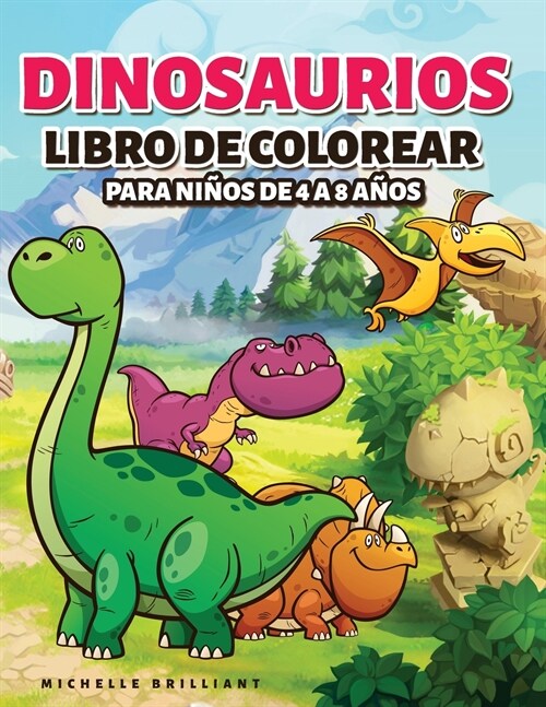 Dinosaurios Libro de colorear para ni?s de 4 a 8 a?s: 50 im?enes de dinosaurios que entretendr? a los ni?s y los involucrar? en actividades crea (Paperback)