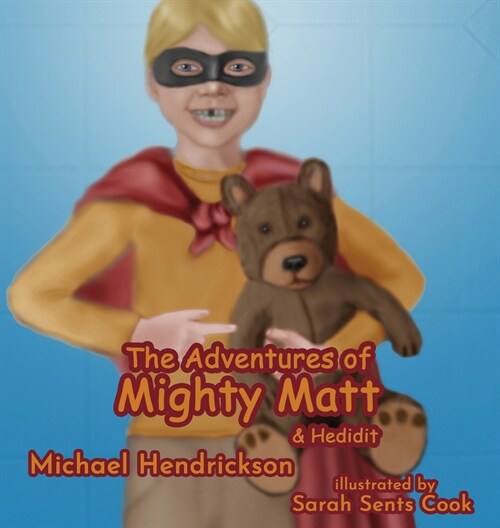 The Adventures of Mighty Matt & Hedidit (Hardcover)