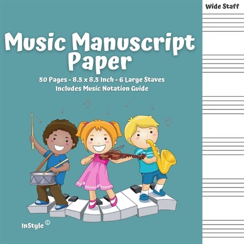 Music Manuscript Paper: Blank Sheet Piano Music Notebook for Kids 50 Pages of Wide Staff Paper (8.5x 8.5), perfect for learning (Paperback)
