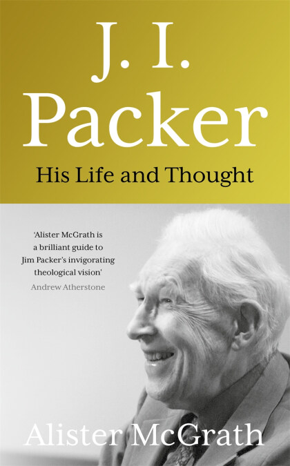 J. I. Packer : His life and thought (Hardcover)