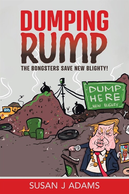 Dumping Rump: The Bongsters Save New Blighty! (Paperback)