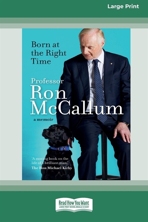 Born at the Right Time: A memoir (16pt Large Print Edition) (Paperback)