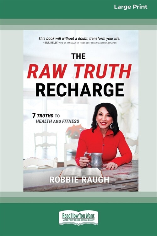 The Raw Truth Recharge: Raw Truth Recharge: 7 Truths to Health and Fitness (16pt Large Print Edition) (Paperback)