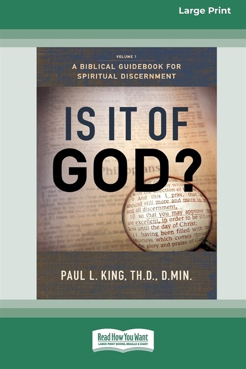 Is It Of God?: A BIBLICAL GUIDEBOOK FOR SPIRITUAL DISCERNMENT (16pt Large Print Edition) (Paperback)